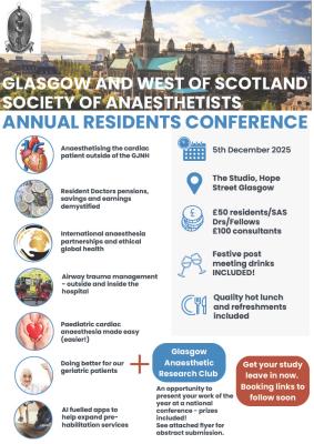 Glasgow and West of Scotland Society of Anaesthetists Annual Resident's Conference and Glasgow Anaesthetic Research Club Ga  