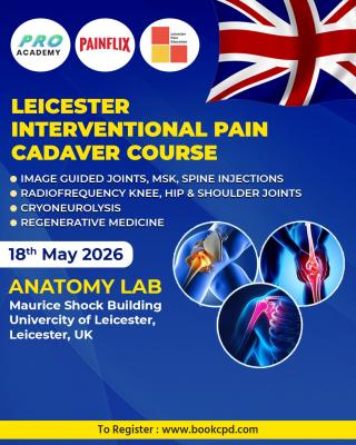 Cadaver Workshop- Leicester Masterclass on Joints, MSK Injections, Radiofrequency & Cyroneurolysis 