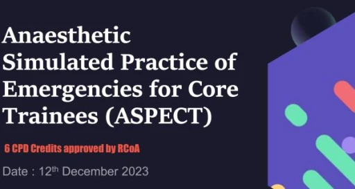 Anaesthetic Simulated Practice of Emergencies for Core Trainees (ASPECT 2023) (bug fixed)