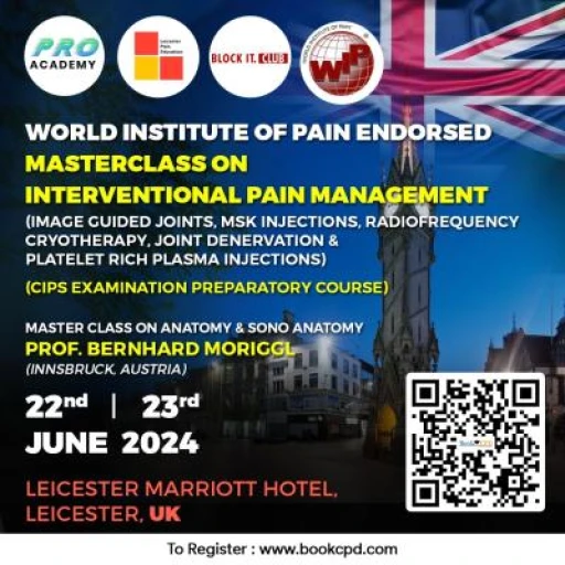 Leicester WIP Endorsed 'Masterclass on Interventional Pain Management' Anatomy, Sono-Anatomy & Hands on Workshop (CIPS Preparatory Course) 