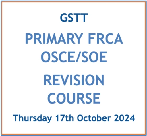 GSTT Primary FRCA OSCE/SOE Course - Oct'24