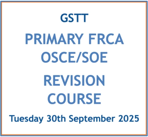 GSTT Primary FRCA OSCE/SOE Course - Sep'25