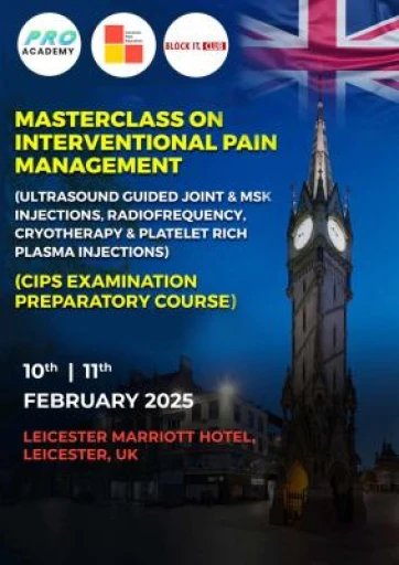 Leicester Masterclass on  Interventional Pain Management' &  CIPS Preparatory Course 2025