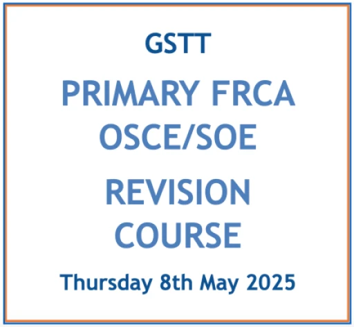 GSTT Primary FRCA OSCE/SOE Course - May'25